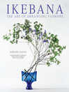 Ikebana (eBook): The Art of Arranging Flowers